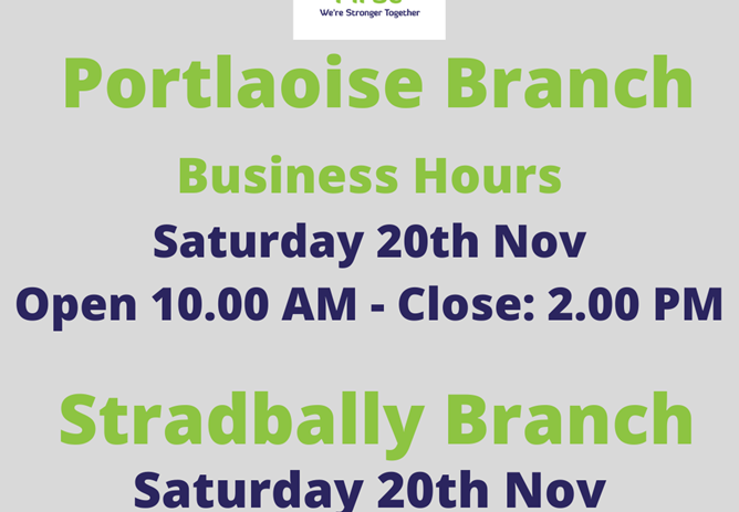 Revised Business Hours for Portlaoise and Stradbally Branches -Saturday 20th Nov