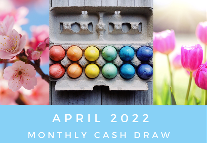 April 2022 Cash Draw Winners