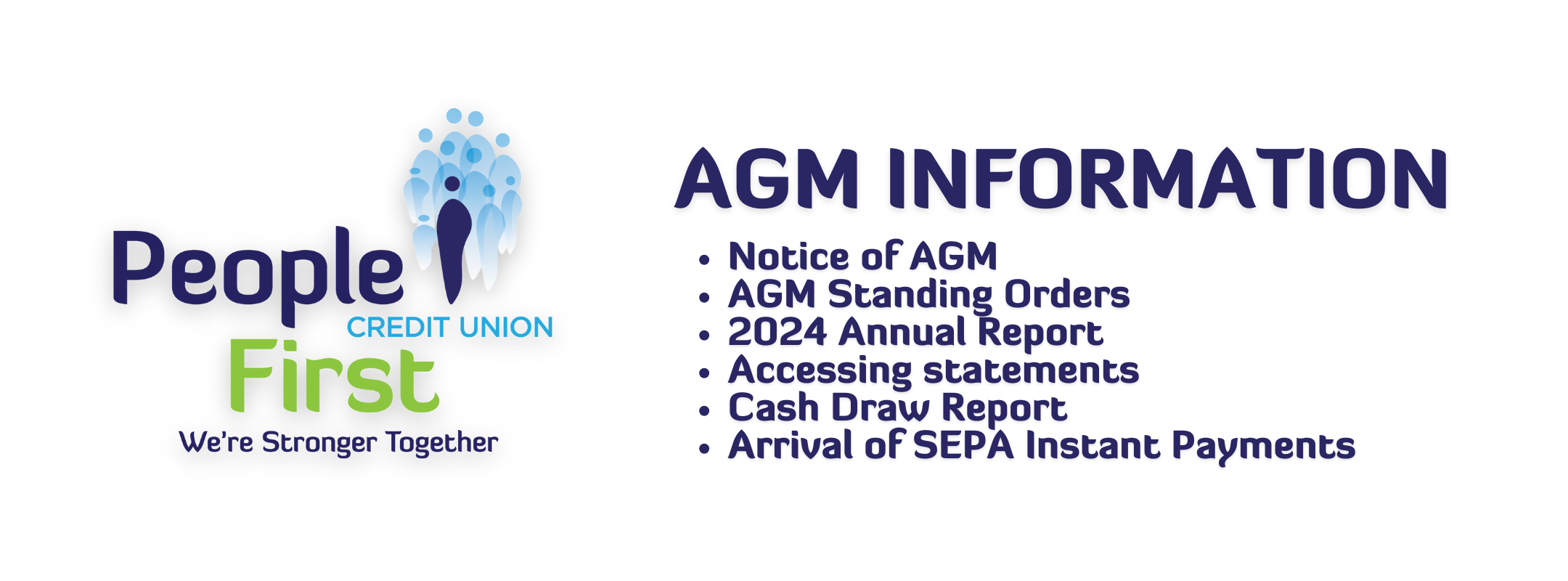 Notice is hereby given that the 2024 Annual General Meeting of People First Credit Union Limited takes place on Wednesday 29th January 2025.